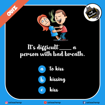 It’s difficult _____ a person with bad breath 1